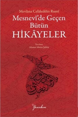 Mesnevi'de Geçen Bütün Hikayeler - Yeniakım Yayınları