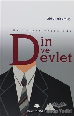 Meşruiyet Ekseninde Din ve Devlet - Pınar Yayınları