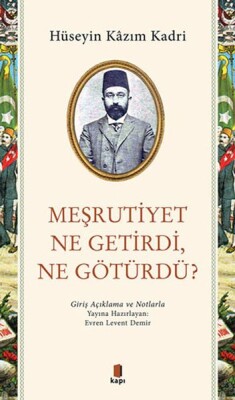 Meşrutiyet Ne Getirdi Ne Götürdü? - Kapı Yayınları