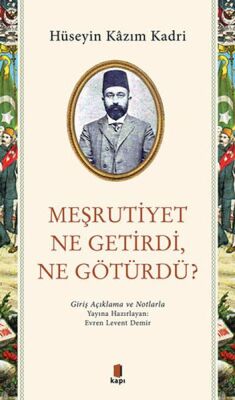 Meşrutiyet Ne Getirdi Ne Götürdü? - 1