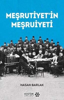 Meşrutiyet’in Meşrutiyeti - Yeditepe Akademi