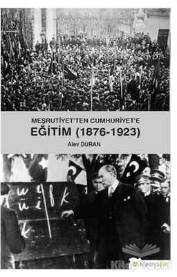 Meşrutiyet’ten Cumhuriyet’e Eğitim (1876-1923) - 1
