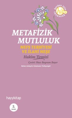 Metafizik Mutluluk Nefs Terbiyesi ve İlahi Neşe - Hayy Kitap