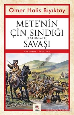 Mete’nin Çin Sındığı (Tatung-Fu) Savaşı - 1