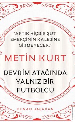 Metin Kurt Devrim Atağında Yalnız Bir Futbolcu - 1