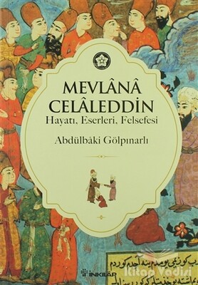 Mevlana Celaleddin (Hayatı, Eserleri, Felsefesi) - İnkılap Kitabevi