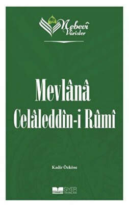 Mevlana Celaleddin-i Rumi - Nebevi Varisler 60 - Siyer Yayınları