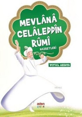 Mevlana Celaleddin Rumi Hazretleri - Aden Yayınevi