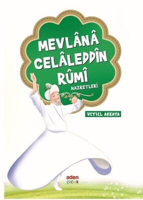 Mevlana Celaleddin Rumi Hazretleri - Aden Yayınevi