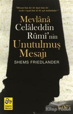 Mevlana Celaleddin Rumi'nin Unutulmuş Mesajı - Sufi Kitap