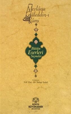 Mevlana Celaleddini Rumi Bütün Eserlerinden Seçmeler - 1