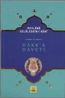 Mevlana Celaledin-i Rumi Hakk-a Daveti - Konya Büyükşehir Belediyesi Kültür A.Ş. Yayınları