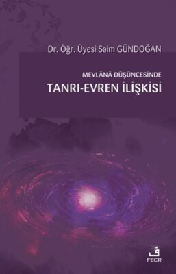 Mevlana Düşüncesinde Tanrı-Evren İlişkisi - Fecr Yayınları