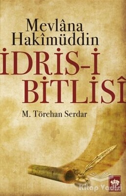 Mevlana Hakimüddin İdris-i Bitlisi - Ötüken Neşriyat