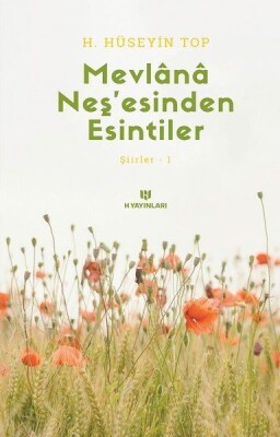 Mevlana Neşesinden Esintiler - Şiirler 1 - H Yayınları