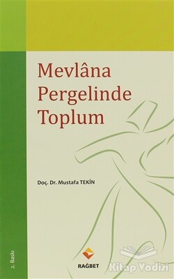 Mevlana Pergelinde Toplum - Rağbet Yayınları