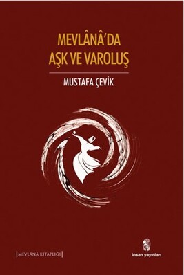 Mevlana'da Aşk ve Varoluş - İnsan Yayınları