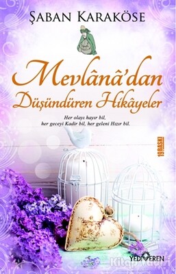 Mevlana’dan Düşündüren Hikayeler - Yediveren Yayınları