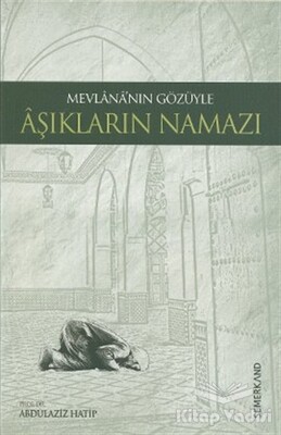 Mevlananın Gözüyle Aşıkların Namazı - Semerkand Yayınları