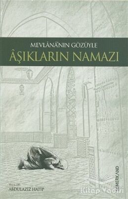 Mevlananın Gözüyle Aşıkların Namazı - 1