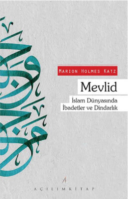 Mevlid İslam Dünyasında İbadetler ve Dindarlık - Açılım Kitap