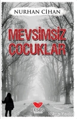 Mevsimsiz Çocuklar - Efsus Yayınları