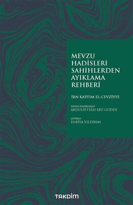 Mevzu Hadisleri Sahihlerden Ayıklama Rehberi - Takdim Yayınları