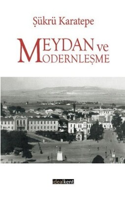 Meydan ve Modernleşme - İdealkent Yayınları