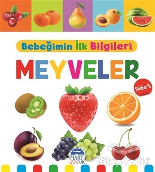 Meyveler - Bebeğimin İlk Bilgileri - Martı Yayınları