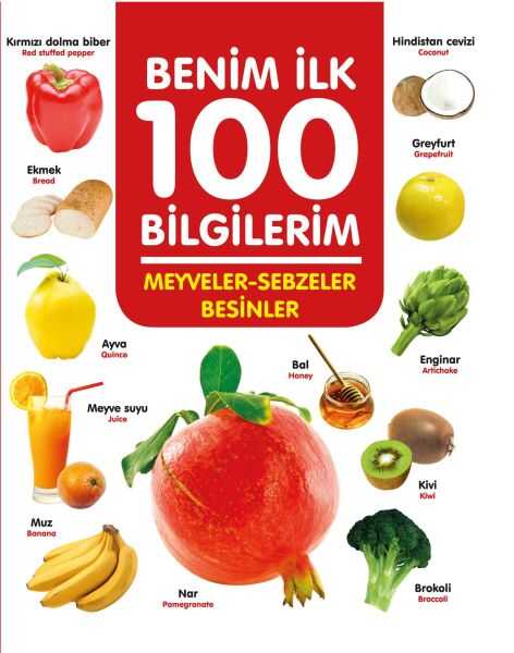 0-6 Yaş Yayınları - Meyveler-Sebzeler-Besinler - Benim İlk 100 Bilgilerim