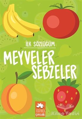 Meyveler Sebzeler - İlk Sözlüğüm - 1
