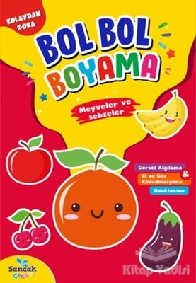 Meyveler ve Sebzeler - Kolaydan Zora Bol Bol Boyama - Sancak Yayınları
