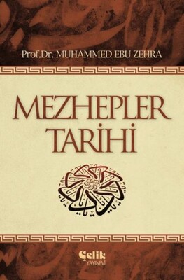 Mezhepler Tarihi - Çelik Yayınevi