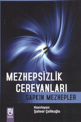 Mezhepsizlik Cereyanları Sapkın Mezhepler - Marifet Yayınları