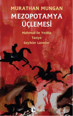 Mezopotamya Üçlemesi: Mahmud ile Yezida, Taziye, Geyikler Lanetler - 1