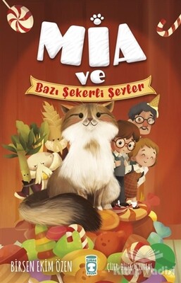 Mia ve Bazı Şekerli Şeyler - Timaş Çocuk