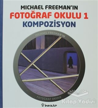 Michael Freeman’ın Fotoğraf Okulu 1 - Kompozisyon - 1