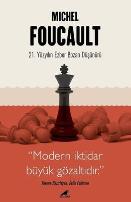 Michel Foucault - 21. Yüzyılın Ezber Bozan Düşünürü - 1