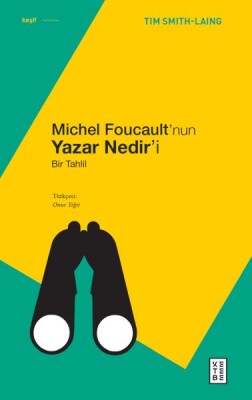 Michel Foucault’nun Yazar Nedir’i - Ketebe Yayınları