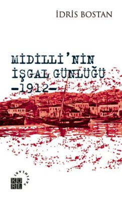 Midilli'nin İşgal Günlüğü 1912 - Küre Yayınları