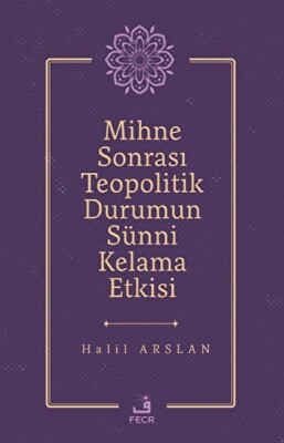 Mihne Sonrası Teopolitik Durumun Sünni Kelama Etkisi - Fecr Yayınları