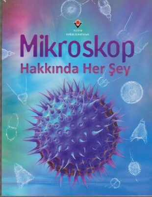 Mikroskop Hakkında Her Şey - Tübitak Yayınları