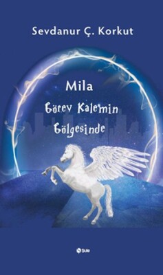 Mila Görev Kalemin Gölgesinde - Şule Yayınları