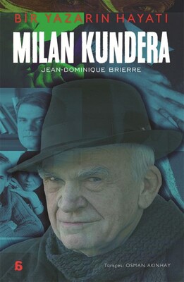 Milan Kundera - Bir Yazarın Hayatı - Agora Kitaplığı