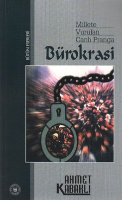 Millete Vurulan Canlı Pranga Bürokrasi - Türk Edebiyatı Vakfı Yayınları