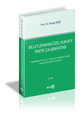 Milletlerarası Özel Hukuk II - Pratik Çalışma Kitabı - Beta Basım Yayım