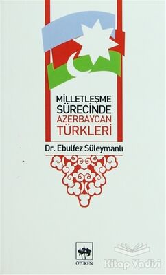 Milletleşme Sürecinde Azerbaycan Türkleri - 1