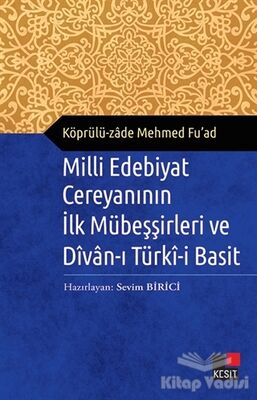 Milli Edebiyat Cereyanının İlk Mübeşşirleri ve Divan-ı Türki-i Basit - 1