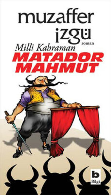 Milli Kahraman Matador Mahmut - Bilgi Yayınevi