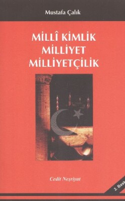 Milli Kimlik Milliyet Milliyetçilik - Cedit Neşriyat